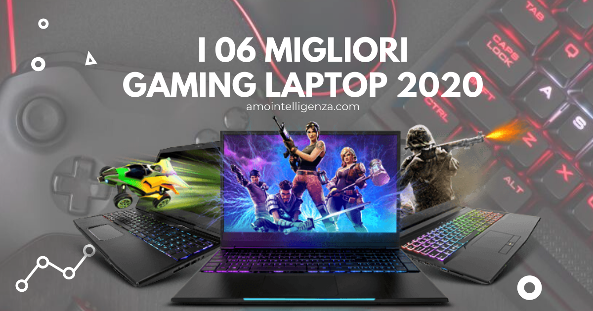 I migliori gaming laptop 2020 - Guida all'acquisto di PC Portatile da Gaming