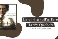 La verità sull’affare Harry Quebert di Joël Dicker – recensione