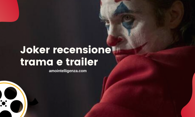 Joker recensione, trama e trailer