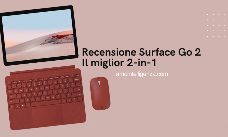 Recensione Surface Go 2 Il miglior 2-in-1 sotto 500€