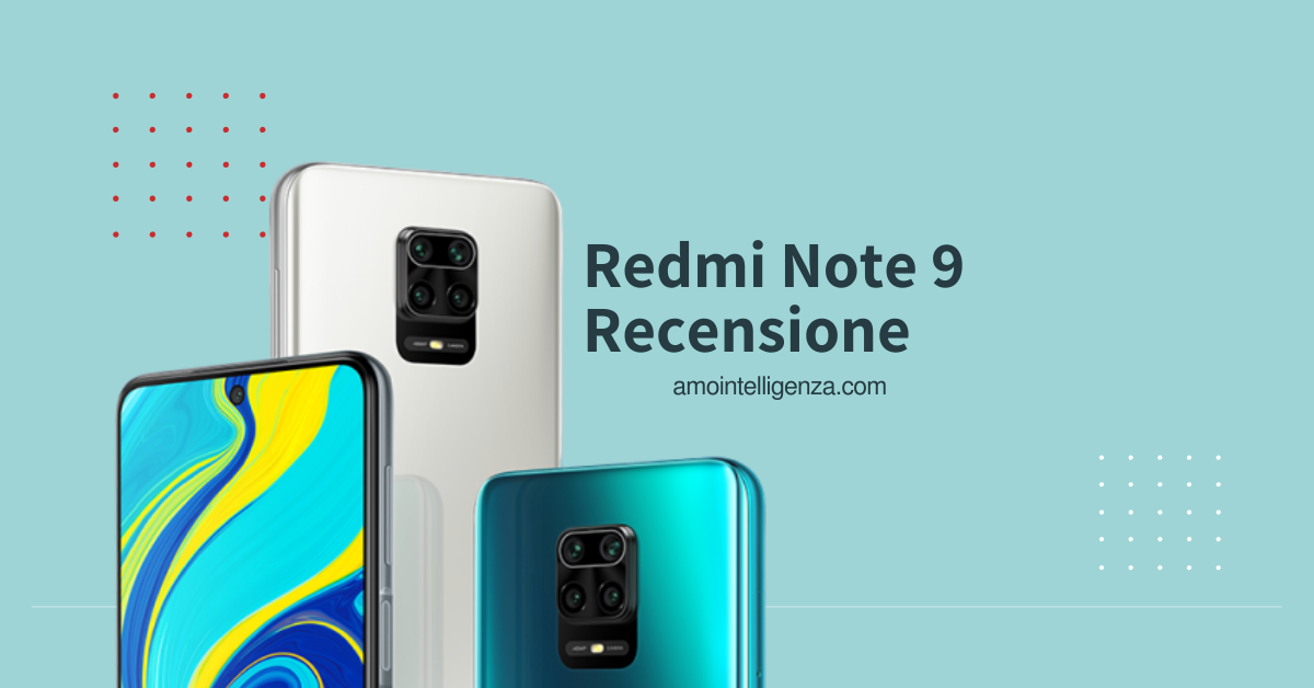 Xiaomi Redmi Note 9 recensione caratteristiche